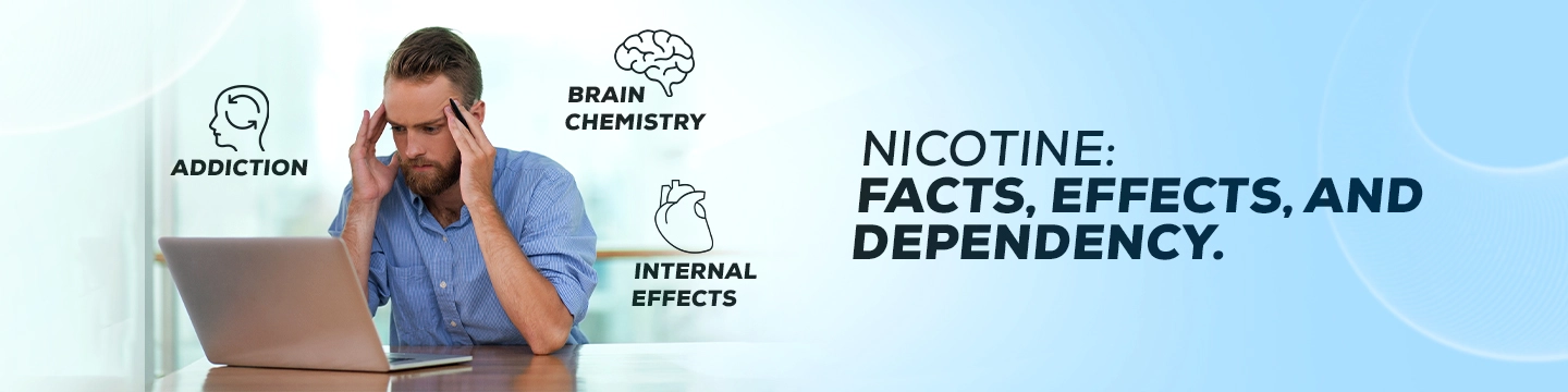 Nicotine Effects and Dependency